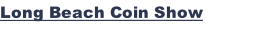 Long Beach Coin Show
